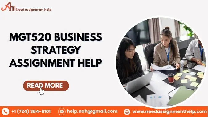 MGT520: Managing Business Strategy Assignment Help from MBA Writers!!